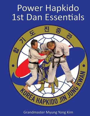Power Hapkido - 1st Dan Essentials by Kim, Jung