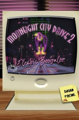 Moonlight City Drive 2: Electric Boogaloo by Paone, Brian