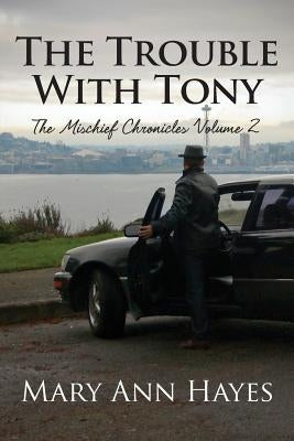 The Trouble with Tony by Hayes, Mary Ann