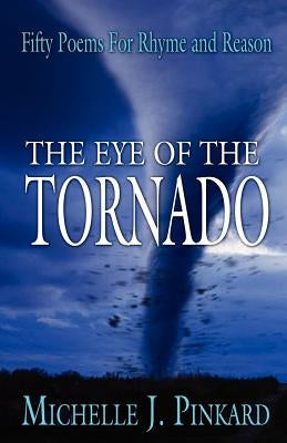 The Eye of the Tornado by Pinkard, Michelle J.