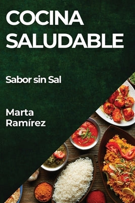 Cocina Saludable: Sabor sin Sal by Ramírez, Marta