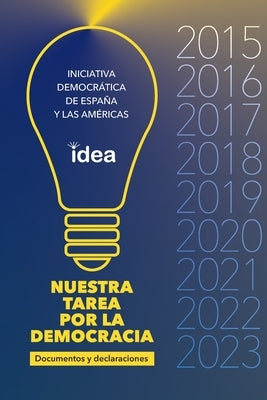 Nuestra Tarea Por La Democracia Documentos, Declaraciones Y Memoria Visual 2015-2023 by Iniciativa Democrática Idea, Idea