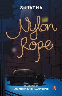 Nylon Rope by Sujatha
