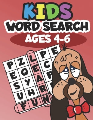 Kids Word Search Ages 4-6: Learning made fun by Wren, Willyn