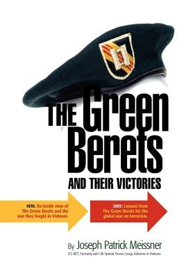 The Green Berets and Their Victories by Meissner, Joseph Patrick