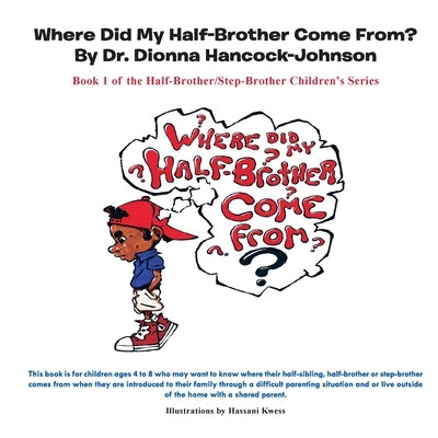 Where Did My Half-Brother Come From? by Hancock-Johnson, Dionna