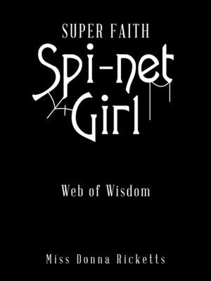 Super Faith Spi-Net Girl: Web of Wisdom by Ricketts, Donna