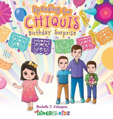 Spending for Chiquis' Birthday Surprise by Velasquez, Michelle J.