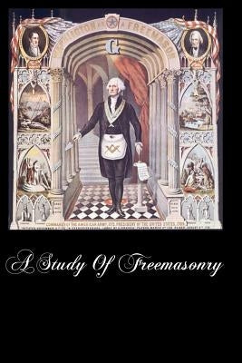 A Study Of Freemasonry by Dupanloup, Monseigneur