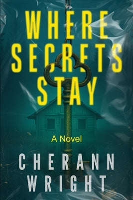 Where Secrets Stay by Wright, Cherann