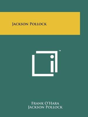 Jackson Pollock by O'Hara, Frank