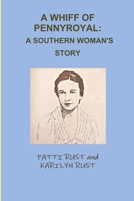 A Whiff of Pennyroyal: A Southern Woman's Story by Rust, Patti