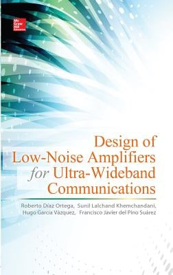Design of Low-Noise Amplifiers for Ultra-Wideband Communications by Díaz Ortega, Roberto