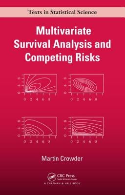 Multivariate Survival Analysis and Competing Risks by Crowder, Martin J.