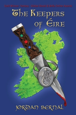 The Keepers of Eire: Celtic Dragonriders: Book 1 by Bernal, Jordan