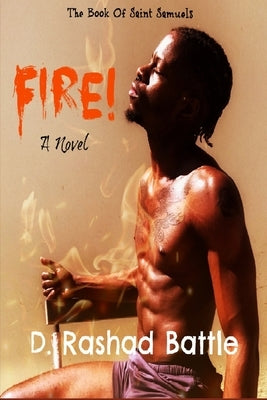 Fire!: The Book Of Saint Samuels by Battle, D. Rashad