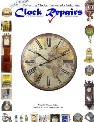 Collecting Clocks Clock Repairs & Trademarks Index by Hodkin, Thomas