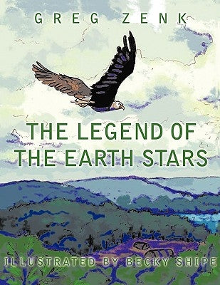 The Legend of the Earth Stars by Zenk, Greg
