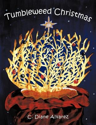 Tumbleweed Christmas by Alvarez, C. Diane