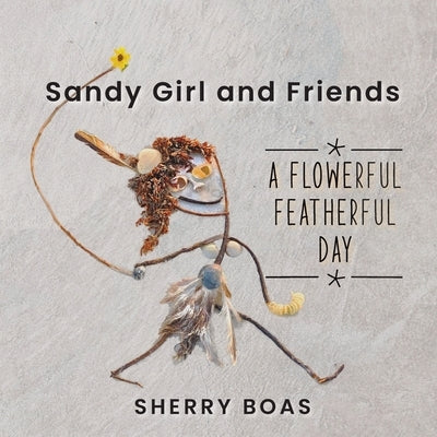 Sandy Girl and Friends by Boas, Sherry L.