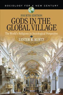 Gods in the Global Village: The World′s Religions in Sociological Perspective by Kurtz