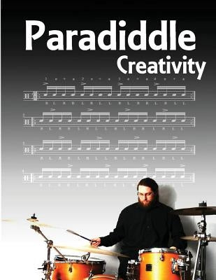 Paradiddle Creativity by Cullen, Kyle