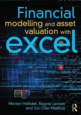 Financial Modelling and Asset Valuation with Excel by Helbæk, Morten