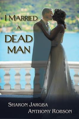 I Married a Dead Man by Jargba, Sharon