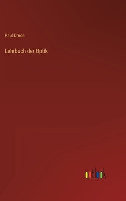 Lehrbuch der Optik by Drude, Paul