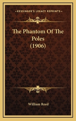 The Phantom Of The Poles (1906) by Reed, William