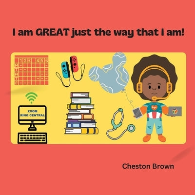I am GREAT just the way that I am! by Brown, Cheston