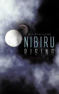 Nibiru Rising: Planet X by Womelsdorf, Ken