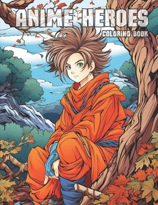 Anime Heroes: Anime Manga Art Heroes Coloring Activity Book for ages 8+ by Ash, Liz