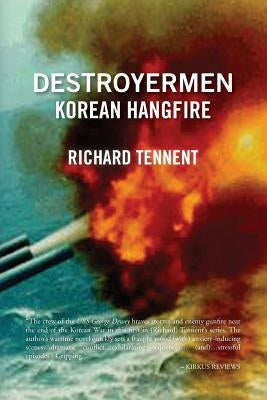 Destroyermen: Korean Hangfire by Tennent, Richard