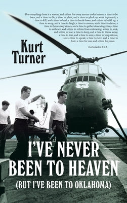 I've Never Been to Heaven: (But I've Been to Oklahoma) by Turner, Kurt