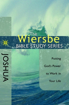 Joshua: Putting God's Power to Work in Your Life by Wiersbe, Warren W.