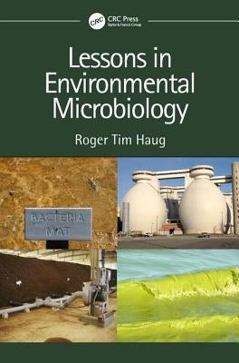 Lessons in Environmental Microbiology by Haug, Roger Tim