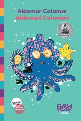 Aldemar Calamar - Aldemari Calamari: Bilingual Book Spanish-English for Kids by Books, Feppy