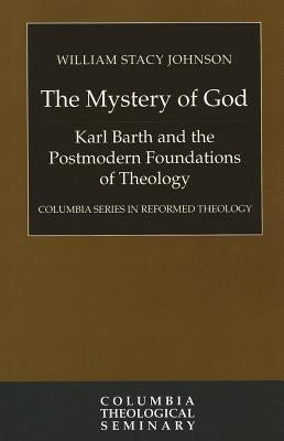 The Mystery of God by Johnson, William Stacy