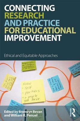 Connecting Research and Practice for Educational Improvement: Ethical and Equitable Approaches by Bevan, Bronwyn