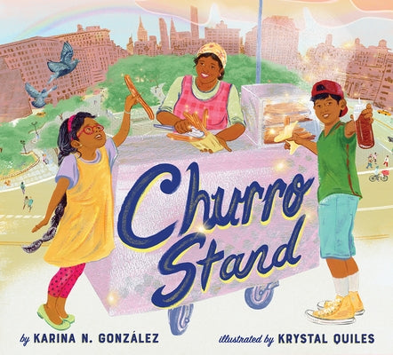 Churro Stand: A Picture Book by González, Karina N.