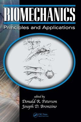 Biomechanics: Principles and Applications, Second Edition by Peterson, Donald R.