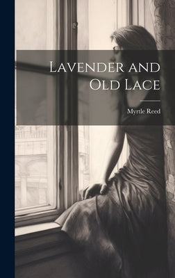 Lavender and old Lace by Reed, Myrtle