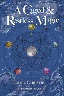 A Caged and Restless Magic by Christie, Emmie