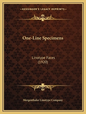 One-Line Specimens: Linotype Faces (1920) by Mergenthaler Linotype Company