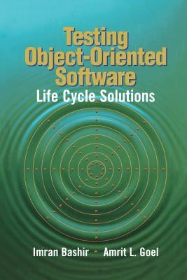 Testing Object-Oriented Software: Life Cycle Solutions by Bashir, Imran