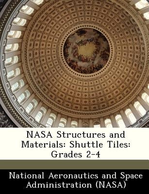NASA Structures and Materials: Shuttle Tiles: Grades 2-4 by