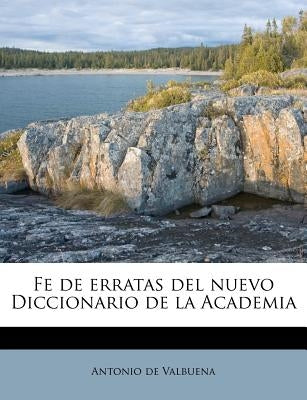 Fe de erratas del nuevo Diccionario de la Academia by Valbuena, Antonio De