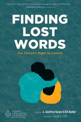 Finding Lost Words: The Church's Right to Lament by Harper, G. Geoffrey