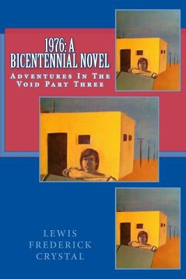 1976: A Bicentennial Novel by Crystal, Lewis Frederick